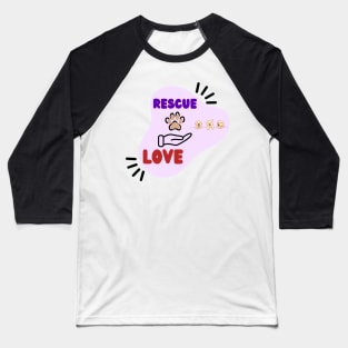 Rescue Love Design Rescue Dogs Baseball T-Shirt